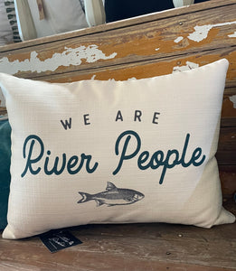 We Are River People Pillow